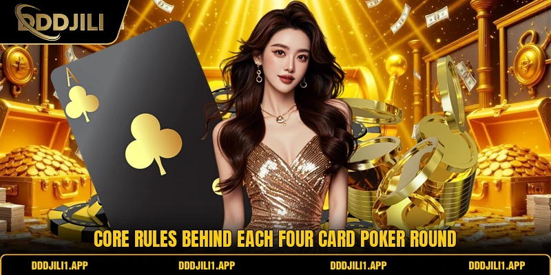 Core rules behind each Four Card Poker round