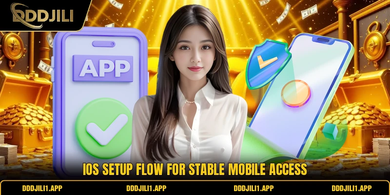 IOS setup flow for stable mobile access