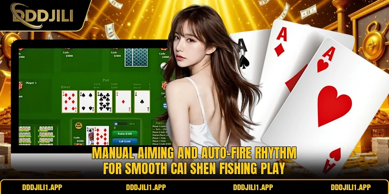 Manual aiming and auto-fire rhythm for smooth Cai Shen Fishing play