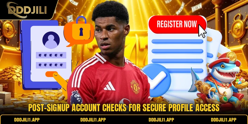Post-signup account checks for secure profile access
