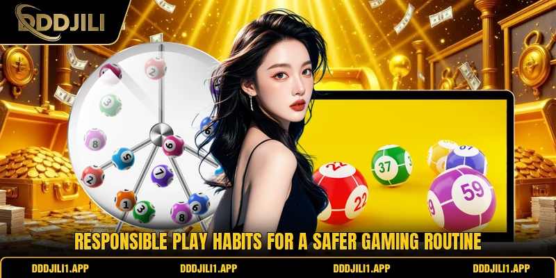 Responsible play habits for a safer gaming routine