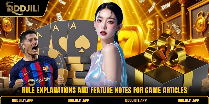 Rule explanations and feature notes for game articles