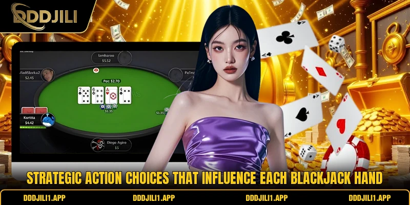 Strategic action choices that influence each blackjack hand