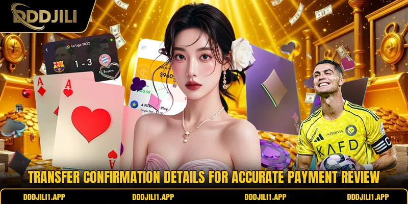 Transfer confirmation details for accurate payment review